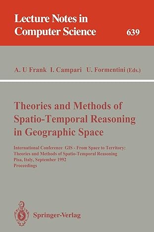 theories and methods of spatio temporal reasoning in geographic space international conference gis from space