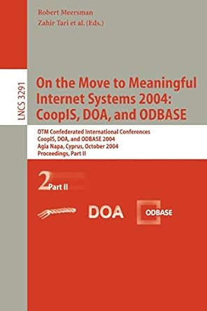 on the move to meaningful internet systems 2004 coopis doa and odbase otm confederated international