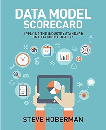 data model scorecard applying the industry standard on data model quality 1st edition steve hoberman