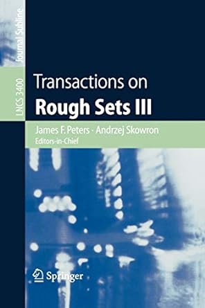 transactions on rough sets iii 2005 edition james f. peters ,andrzej skowron 3540259988 ,  978-3540259985