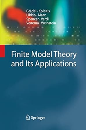 finite model theory and its applications 2007 edition erich gradel ,phokion g. kolaitis ,leonid libkin