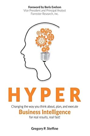 hyper changing the way you think about plan and execute business intelligence for real results real fast 1st