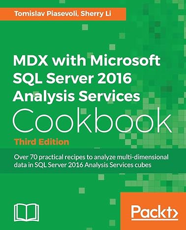 mdx with microsoft sql server 2016 analysis services cookbook 3rd edition tomislav piasevoli ,sherry li