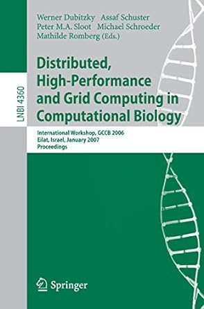 distributed high performance and grid computing in computational biology international workshop gccb 2006