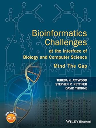 bioinformatics challenges at the interface of biology and computer science mind the gap 1st edition teresa k.