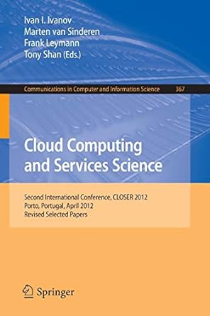 cloud computing and services science second international conference closer 2012 porto portugal april 18 21