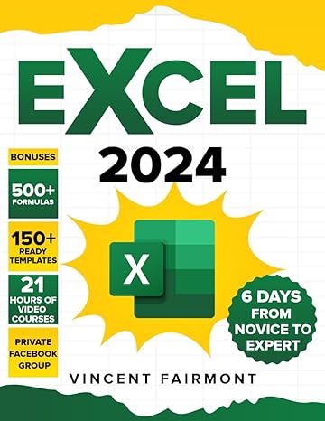 excel 2024 from novice to mastery in 6 days harnessing advanced techniques practical insights and expert