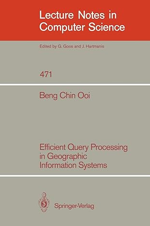 efficient query processing in geographic information systems 1990 edition beng chin ooi 3540534741 , 