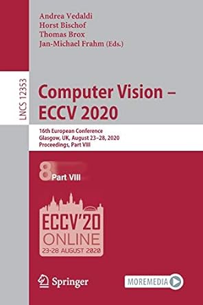 computer vision eccv 2020 th european conference glasgow uk august 23 28 2020 proceedings part viii 1st