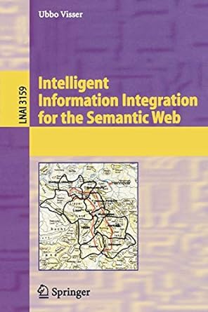 intelligent information integration for the semantic web 2004 edition ubbo visser 3540229930, 978-3540229933