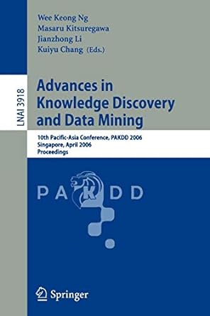 advances in knowledge discovery and data mining 10th pacific asia conference pakdd 2006 singapore april 9 12