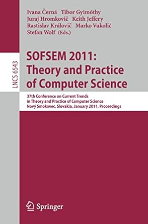 sofsem 2011 theory and practice of computer science 37th conference on current trends in theory and practice