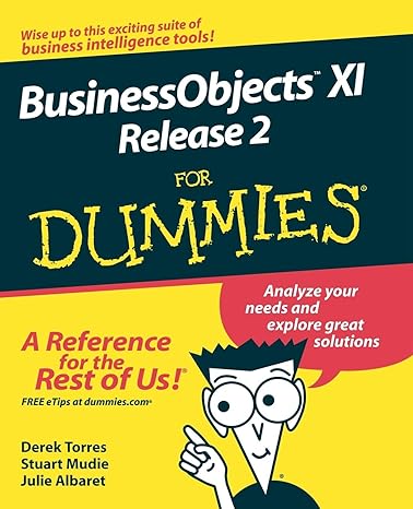 businessobjects xi release 2 for dummies 1st edition derek torres ,stuart mudie ,julie albaret 0470181125 , 