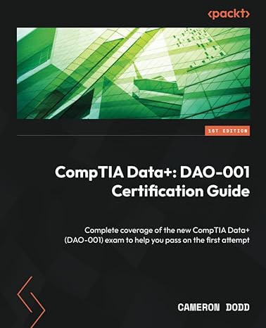 comptia data+ dao 001 certification guide complete coverage of the new comptia data+ exam to help you pass on