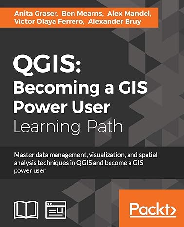 qgis becoming a gis power user 1st edition anita graser ,ben mearns ,alex mandel ,victor olaya ferrero