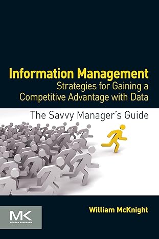 information management strategies for gaining a competitive advantage with data 1st edition william mcknight