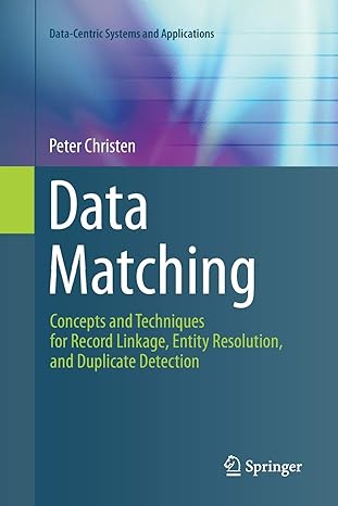 data matching concepts and techniques for record linkage entity resolution and duplicate detection 2012