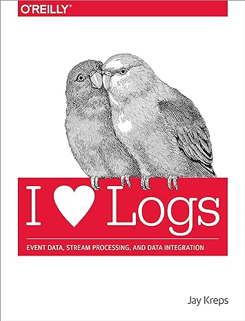 i heart logs event data stream processing and data integration 1st edition jay kreps 1491909382 , 