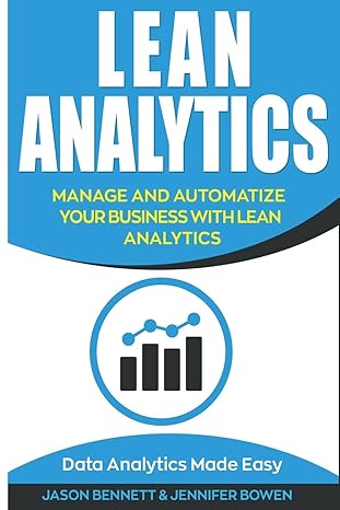 lean analytics manage and automatize your business with lean analytics 1st edition jason bennett ,jennifer