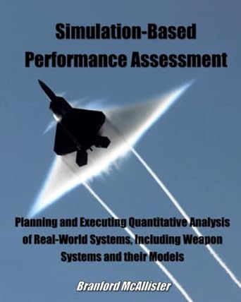 simulation based performance assessment planning and executing quantitative analysis of real world systems