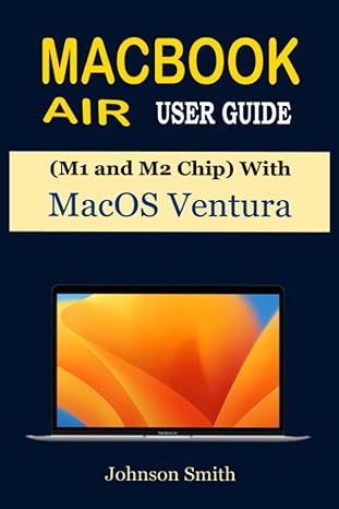 macbook air user guide with macos ventura the complete manual for beginners and seniors to set up and master