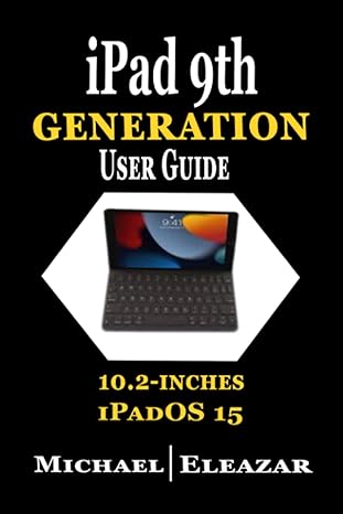 ipad 9th generation user guide the complete manual for beginners and seniors to set up and master the new