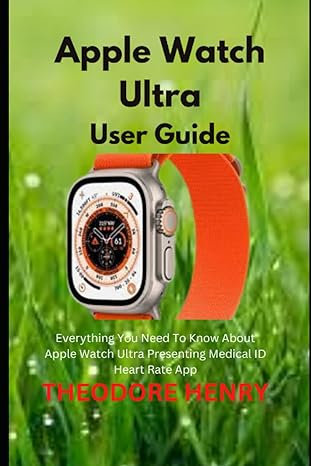apple watch ultra user guide everything you need to know about apple watch ultra featuring medical id heart