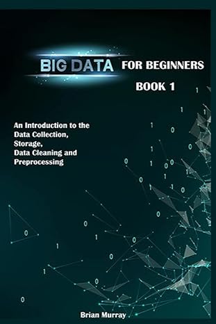 big data for beginners book 1 an introduction to the data collection storage data cleaning and preprocessing