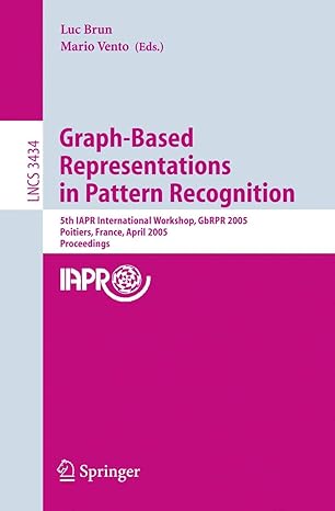 graph based representations in pattern recognition 5th iapr international workshop gbrpr 2005 poitiers france