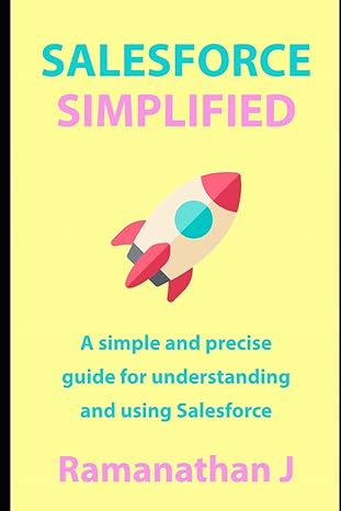 salesforce simplified a simple and precise guide for understanding and using salesforce 1st edition