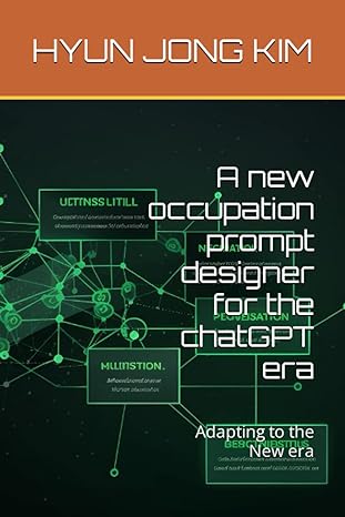 a new occupation prompt designer for the chatgpt era adapting to the chatgpt era 1st edition hyun jong kim