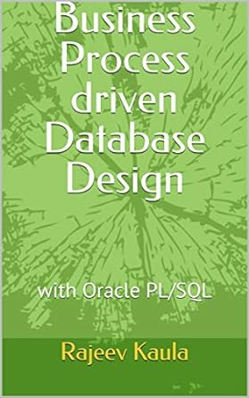 business process driven database design with oracle pl/sql 1st edition rajeev kaula ,  b001icoq0o