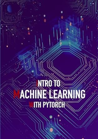 intro to machine learning with pytorch 1st edition stefan weiss b0cnhbqqkn ,  b0cn4xbn73