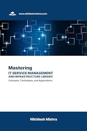 mastering it service management and infrastructure library concepts techniques and applications 1st edition