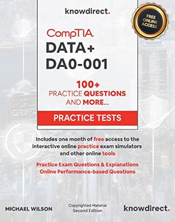 comptia data+ certification 100+ practice exam questions to help you pass on the first attempt 1st edition