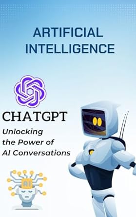 chatgpt unlocking the power of ai conversations 1st edition robert chiler ,  b0ck66q2gn