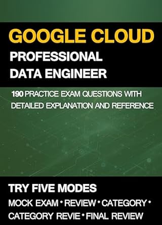 gcp google cloud certified professional data engineer practice exam 190 practice questions with detailed