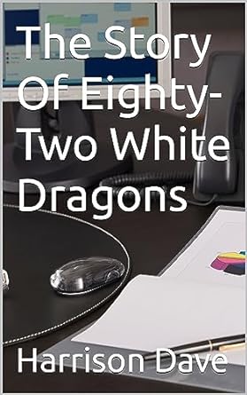 the story of eighty two white dragons 1st edition harrison dave ,  b0cg9c8h73