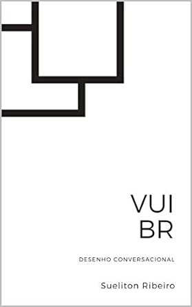 vui br desenho conversacional 1st edition sueliton ribeiro b087jll5sw