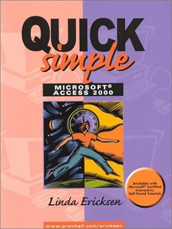 quick simple microsoft access 2000 1st edition linda ericksen 0130813206, 978-0130813206