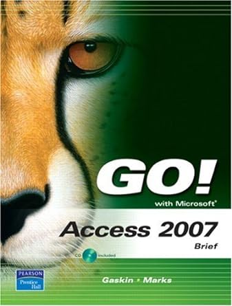 go with microsoft access 2007 2007th edition shelley gaskin ,suzanne marks 0132448165, 978-0132448161