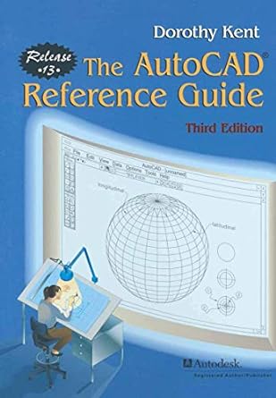 the autocad reference guide release 13 1st edition dorothy kent