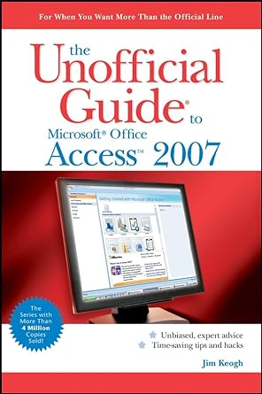 the unofficial guide to microsoft office access 2007 1st edition jim keogh 0470045973, 978-0470045978