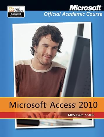 exam 77 885 microsoft access 2010 with microsoft office 2010 evaluation software 1st edition microsoft