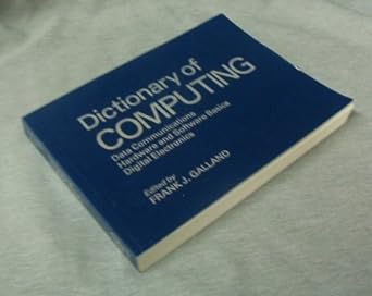 dictionary of computing data communications hardware and software basics digital electronics 1st edition