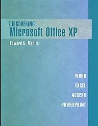 discovering microsoft office xp word excel access powerpoint 1st edition edward g martin