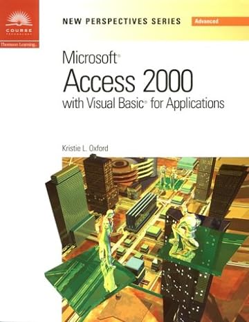 new perspectives on microsoft access 2000 with vba advanced 1st edition kris oxford 0619019158, 978-0619019150