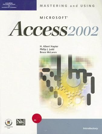 mastering and using microsoft access 2002 introductory course 1st edition h albert napier ,philip j judd