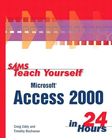 sams teach yourself microsoft access 2000 in 24 hours 1st edition timothy buchanan ,craig eddy 0672312891,