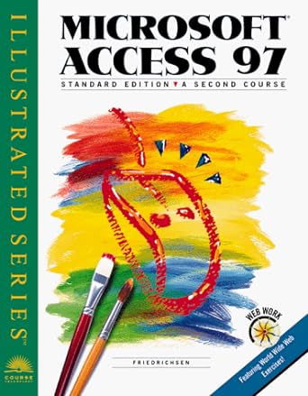 microsoft access 97 second course 10th edition lisa friedrichsen ,elizabeth eisner reding